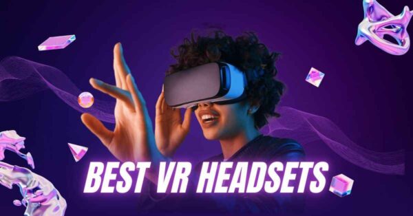 Best VR Headsets