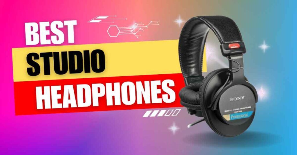 Best Budget and Premium Studio Headphones